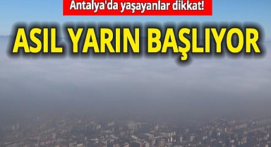 Antalya'da yaşayanlar dikkat! Bugünün tadını çıkarın hafta sonu iptal! 20.12.2024