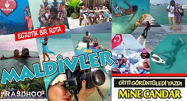 Maldivler, egzotik bir rota - Mine Candar