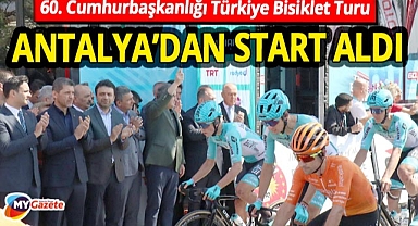 60. Cumhurbaşkanlığı Türkiye Bisiklet Turu Antalya'dan start aldı