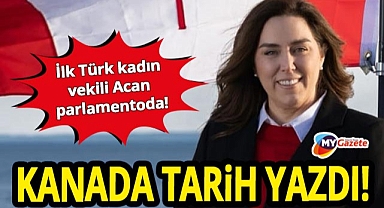 Kanada tarih yazdı! İlk kez bir Türk üstelik kadın milletvekili Sima Acan parlamentoda!
