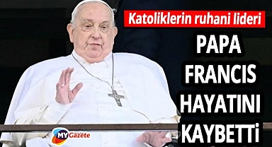 SON DAKİKA HABERi... Katoliklerin ruhani lideri Papa Francis hayatını kaybetti