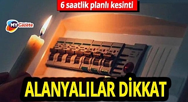 Alanya'da planlı elektrik kesintisi! 30.07.2028