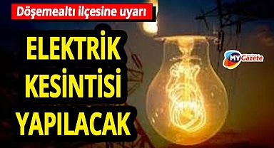 Antalya'nın Döşemealtı ilçesinde elektrik kesintisi 29.07.2025