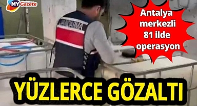 Antalya ve İstanbul merkezli 81 ilde operasyon! Sahte alkolden 121 gözaltı