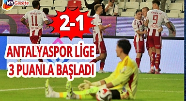 Antalyaspor Süper Lig'e galibiyetle başladı! Kasımpaşa'yı 2-1 mağlup etti!