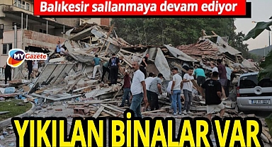 Balıkesir'de şiddetli deprem! Bazı binalar yıkıldı... Arama kurtarma çalışmaları başladı