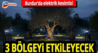 Burdur'da elektrik kesintisi! Bucak, Çavdır ve Merkez'e uyarı geldi... 08.08.2025