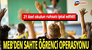 Dikkat! 21 özel okulun ruhsatı iptal edildi! MEB'den sahte öğrenci operasyonu