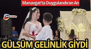 Down sendromlu Gülsüm'ün gelinlik hayali gerçek oldu