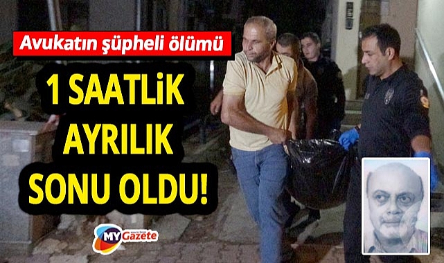 72 yaşındaki avukat Antalya'daki evinde ölü bulundu! Kronik rahatsızlıkları vardı!