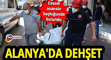 Alanya'da 3 gündür aranıyordu.. Cesedi asansör boşluğunda bulundu