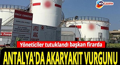 Antalya'da devasa akaryakıt vurgunu! 4 bin 100 ton benzin nasıl buharlaştı?