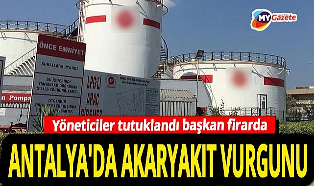 Antalya'da devasa akaryakıt vurgunu! 4 bin 100 ton benzin nasıl buharlaştı?