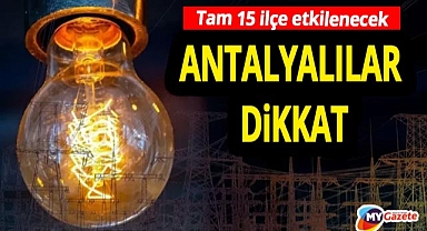 Antalya'da tam 15 ilçede elektrik kesintisi! Sadece 4 ilçe etkilenmeyecek... 30.102025