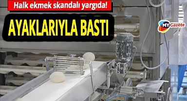 Antalya Halk Ekmek'te şok görüntüler! Ayakla basılan ekmek teknesi skandalı gündemi sarstı