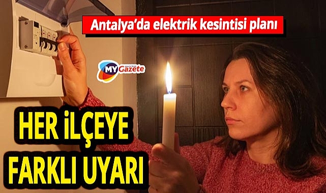 Antalya'yı karanlıkta bırakacak elektrik kesintisine dikkat 31.10.2025