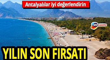 Antalyalılar dikkat! Hafta sonunu iyi değerlendirin! Bu yılın en son fırsatı olabilir... 1.11.2025
