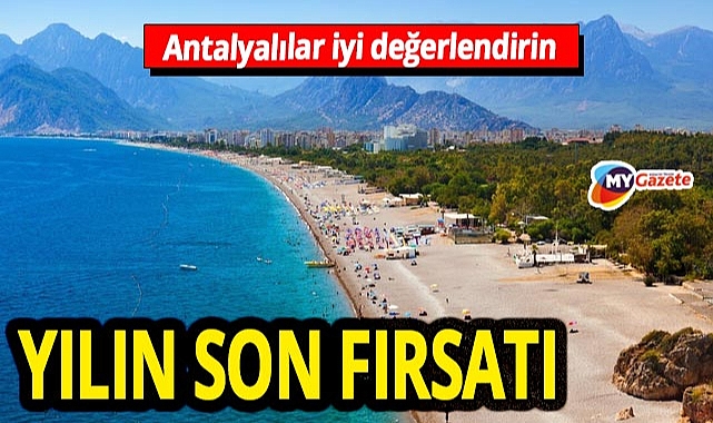 Antalyalılar dikkat! Hafta sonunu iyi değerlendirin! Bu yılın en son fırsatı olabilir... 1.11.2025