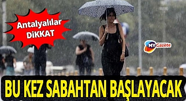Antalyalılar meteoroloji saat vererek uyarı! Yağış bu kez sabahtan başlayacak... 22.10.2025
