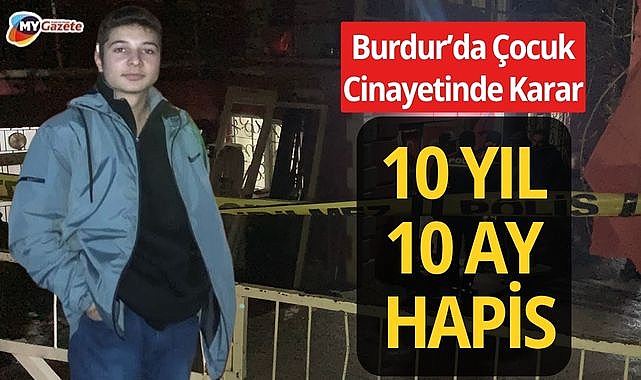 Burdur’da arkadaşını vuran 16 yaşındaki çocuğa 10 yıl 10 ay hapis