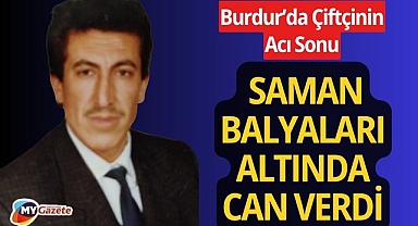 Burdur’da çiftçinin acı sonu