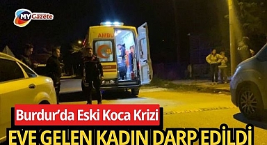 Burdur’da eski koca krizi