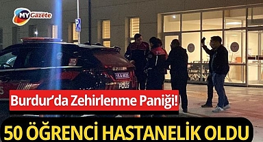 Burdur'da zehirlenme paniği!