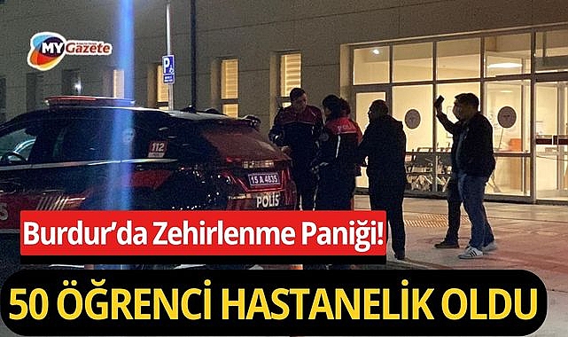 Burdur'da zehirlenme paniği!