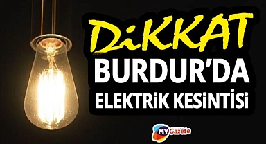 Burdur'daki köyleri etkileyecek elektrik kesintisi! 25.10.2025