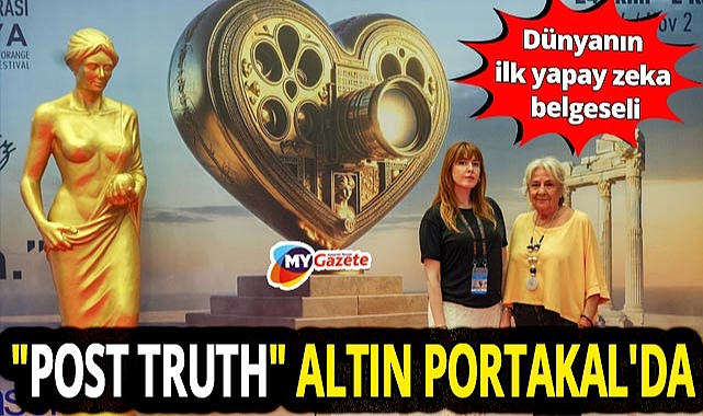 Dünya simasında bir ilk!! Yapay Zeka Belgeseli 'Post Truth' Altın Portakal'da