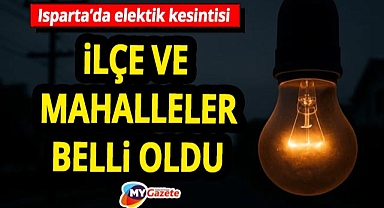 Isparta'da elektrik kesintilerine pazar gün de devam! 19.10.2025