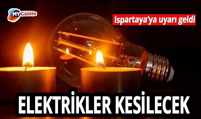 Isparta'da kesinti yapılacak ilçeler açıklandı! 31.10.2025