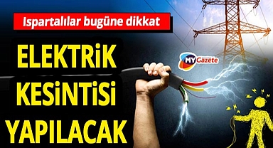 Isparta'da kesinti yapılacak ilçeler belli oldu! Bugüne dikkat... 20.10.2025
