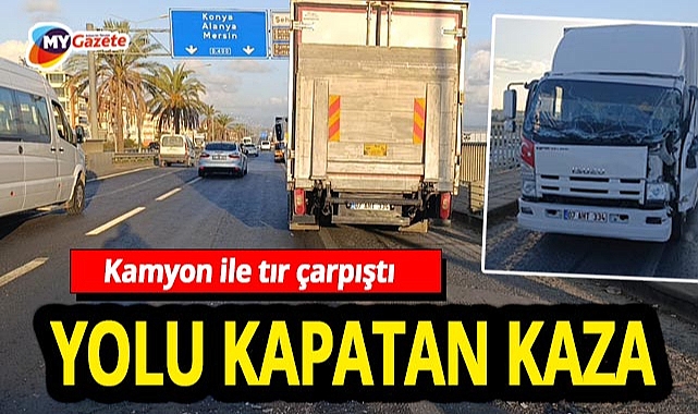 Kamyon Tıra arkadan çarptı! Manavgat çevreyolu felç oldu