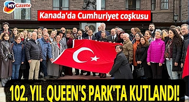 Kanada'nın kalbinde Türkiye rüzgarı! Toronto'da 102. yıl kutlamaları nefes kesti