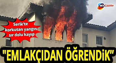 Serik'te korkutan yangın sır dolu kayıp
