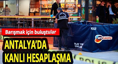 Aile husumeti buluşması silahlı çatışmaya döndü! Antalya’da cinayet