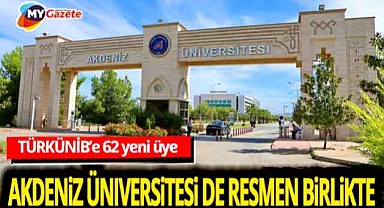 Akdeniz Üniversitesi, Türk Üniversiteler Birliği’ne (TÜRKÜNİB) resmen üye oldu