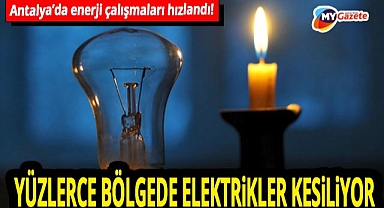 Antalya’da enerji çalışmaları hızlandı! Yüzlerce bölgede elektrikler kesiliyor 29.30.2025