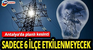 Antalya'da Muratpaşa başta olmak üzere toplam 13 ilçede elektrik kesintisi! 20.11.2025