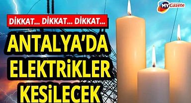 Antalya'da pazar günü elektrik kesintisi yapılacak! 16.11.2025