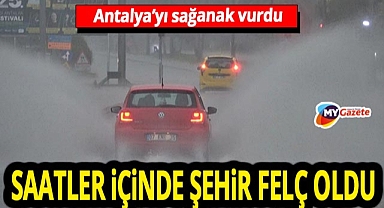 Antalya'da sarı kodlu alarm! Sağanak şehri felç etti!  Turizm şehrine yakışmayan görüntüler...