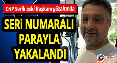 Antalya'da siyasi skandal! CHP'li eski başkan rüşvet iddiasıyla gözaltına alındı