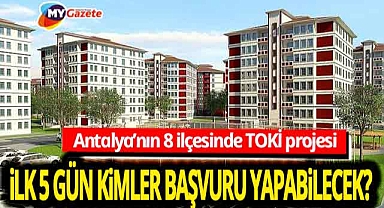 Antalya'da TOKİ başvuruları başlıyor? 13 bin 213 sosyal konut için başvuru tarihleri netleşti
