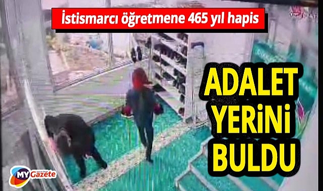 Antalya'daki istismarcı öğretmenin 465 yıl 9 ay hapis cezası onandı