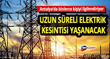 Antalya genelinde büyük elektrik kesintisi! Aksu’dan Alanya’ya 14 ilçe etkilenecek... 25.11.2025