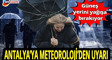 Antalyalılar dikkat! Güneş yerini yağışa bırakıyor... Meteoroloji uyardı! 13.11.2025