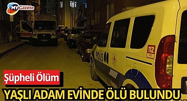 Burdur’da kayıp 65 yaşındaki adam evinde ölü bulundu