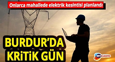Burdur'da kritik gün! Onlarca mahallede elektrik kesintisi planlandı 26.11.2025