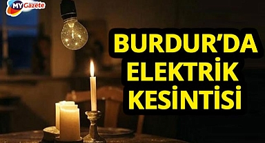 Burdur Merkez ve Bucak'ta elektrik kesintisi! 30.11.2025